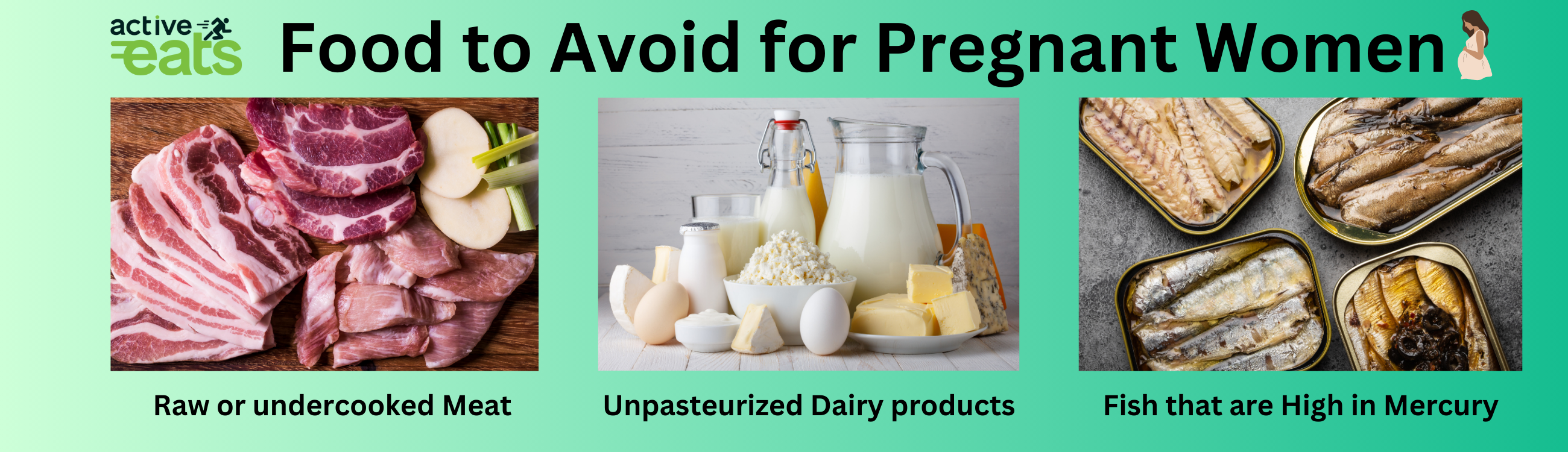 image shows the food items to avoid for pregnant women like raw or undercooked meat picture, unpasteurized dairy products and fish that are high in mercury picture.