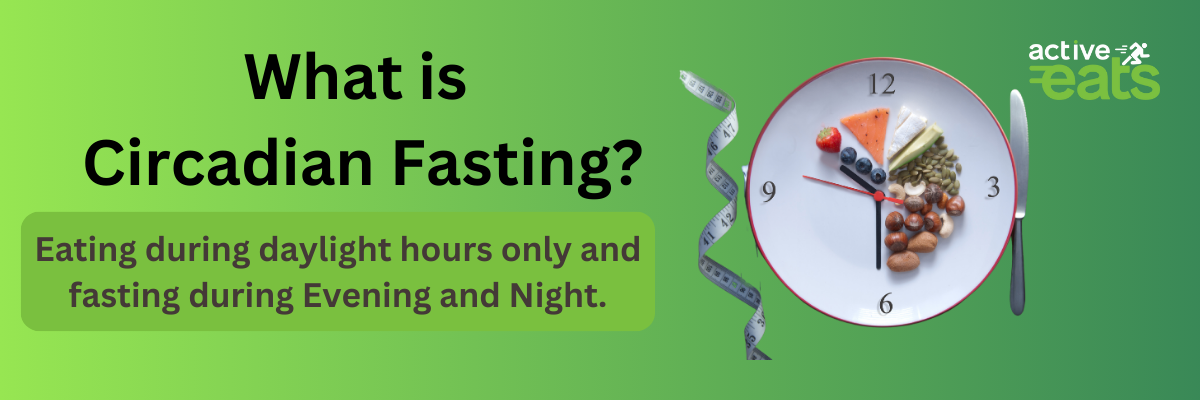 Image showing the definition of circadian fasting which means Eating during daylight hours only and fasting during Evening and Night.