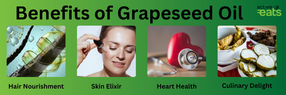 pictures shows the Benefits of Grapeseed Oil which are: better skin, better hairs, better heart health and best food flavoring agent which is healthy