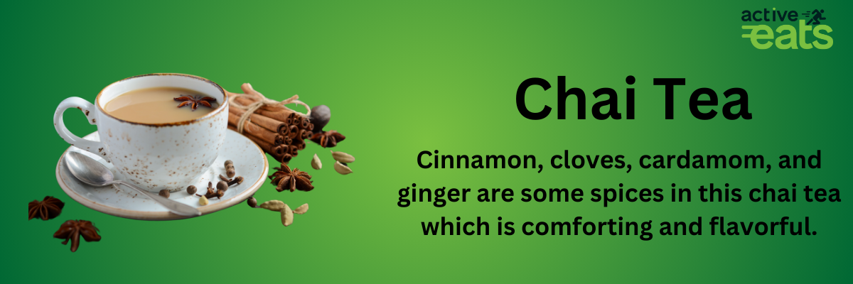  Image showing Chai Tea on left side and its benefits written on right side that Cinnamon, cloves, cardamom, and ginger are some spices in this chai tea which is comforting and flavorful.