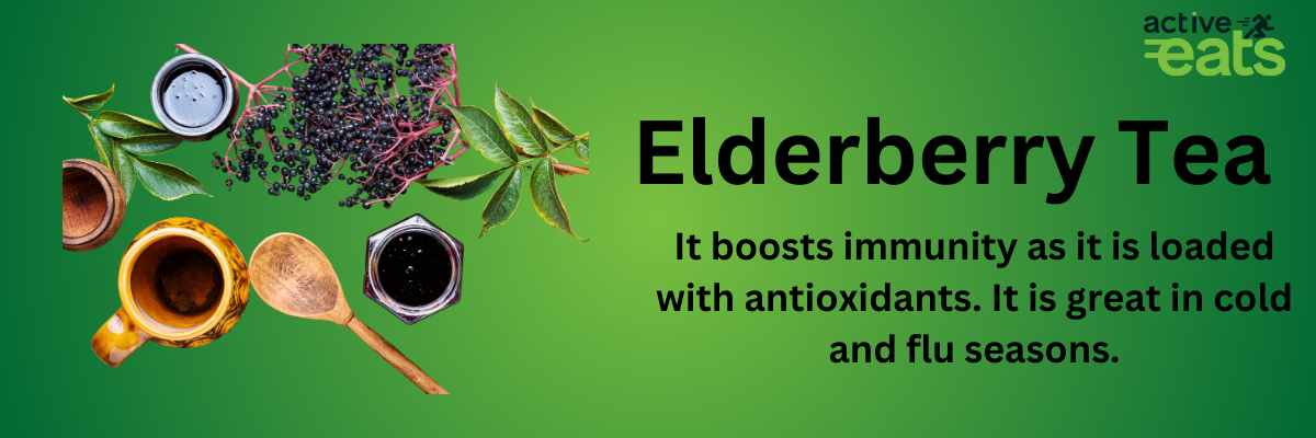 Image showing Elderberry Tea on left side and its benefits on right side that it boosts immunity as it is loaded with antioxidants. It is great in cold and flu seasons.