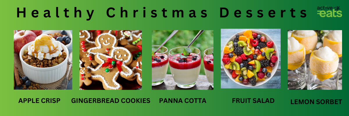 Image shows Healthy Christmas Desserts and foods to try this Christmas like panna cotta, lemon sorbet, gingerbread cookies, apple crisp and fruit salad