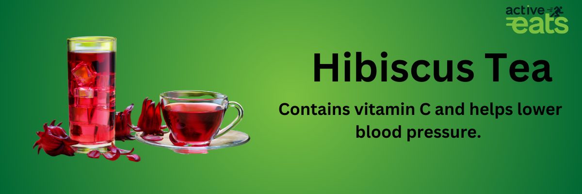 Image showing Hibiscus Tea on left side and its benefits on right side that it Contains vitamin C and helps lower blood pressure.