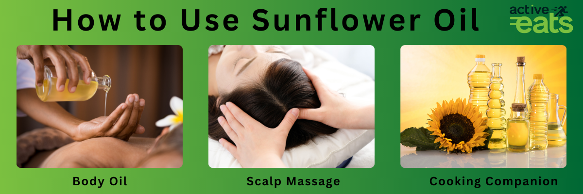 image shows various uses of Sunflower oil which are it can be used a scalp massager oil, Cooking Companion and body oil