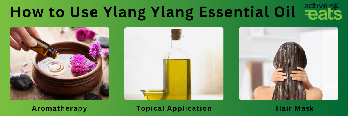 pictures shows the method to use Ylang Ylang Essential Oil which are through using it with carrier oil or for Aromatherapy or can be used as a Hair Mask