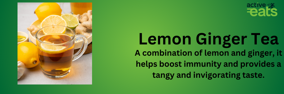 Image showing Lemon Ginger Tea on left side and its benefits on right side that it helps boost immunity and provides a tangy and invigorating taste.