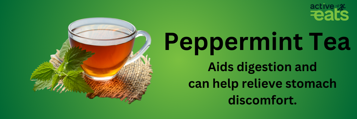 Image showing Peppermint Tea on left side and its benefits on right side that it Aids digestion and can help relieve stomach discomfort.