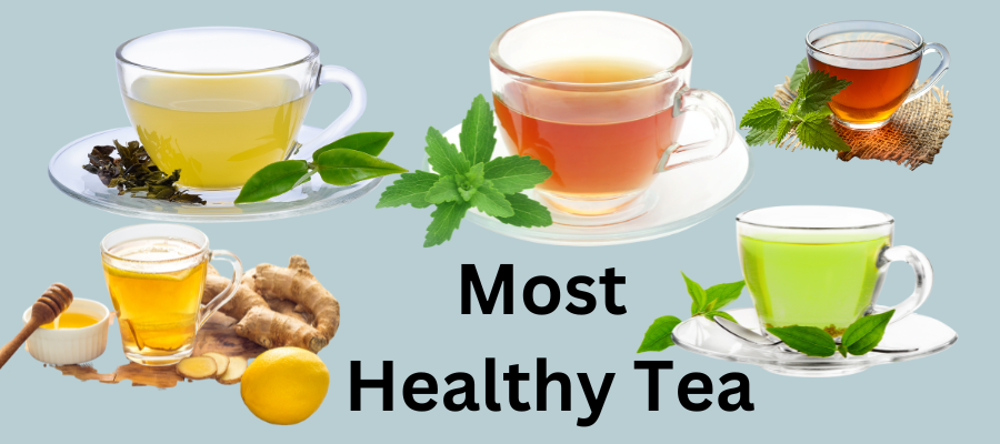 Image shows various types of tea which are beenficial for health with text written "Most Healtjy Tea"